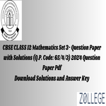 CBSE Class 12 2024 Mathematics Question Paper with Answer Key PDF Set 3  6 5 4 3 March 9 ZPYP